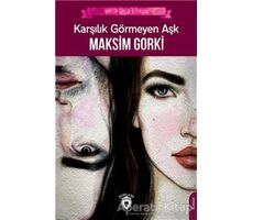 Karşılık Görmeyen Aşk - Maksim Gorki - Dorlion Yayınları