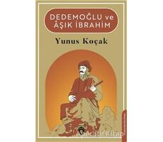 Dedemoğlu ve Aşık İbrahim - Yunus Koçak - Dorlion Yayınları