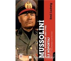 Mussolini (Benito, Mussolini 1883-1945) İle Röportaj - Emil Ludwig - Dorlion Yayınları
