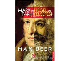 Marx In Tarih Anlayışı Ve Hegel İn Felsefesi - Max Beer - Dorlion Yayınları