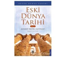 Büyük Dünya Tarihi Eski Dünya Tarihi - Cilt 1 - Ahmed Refik Altınay - Dorlion Yayınları
