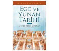 Büyük Dünya Tarihi Ege Ve Yunan Tarihi - Cilt 2 - Ahmed Refik Altınay - Dorlion Yayınları