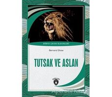 Tutsak Ve Aslan Dünya Çocuk Klasikleri - Bernard Shaw - Dorlion Yayınları