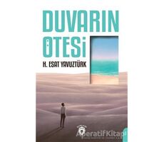 Duvarın Ötesi - H. Esat Yavuztürk - Dorlion Yayınları