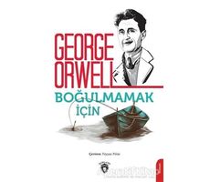 Boğulmamak İçin - George Orwell - Dorlion Yayınları