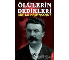 Ölülerin Dedikleri - Guy de Maupassant - Dorlion Yayınları