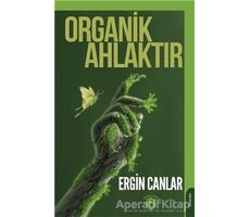 Organik Ahlaktır - Ergin Canlar - Dorlion Yayınları