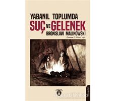 Yabanıl Toplumda Suç ve Gelenek - Bronislaw Malinowski - Dorlion Yayınları