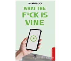 What The Fuck Is Vine - Mehmet Erol - Dorlion Yayınları