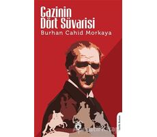 Gazinin Dört Süvarisi - Burhan Cahit Morkaya - Dorlion Yayınları