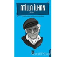 Atilla İlhan Hayatı Biyografi - Kasım Hasan Ünal - Dorlion Yayınları