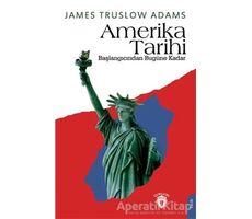 Amerika Tarihi - James Truslow Adams - Dorlion Yayınları