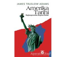 Amerika Tarihi - James Truslow Adams - Dorlion Yayınları