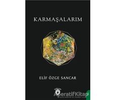 Karmaşalarım - Elif Özge Sancar - Dorlion Yayınları
