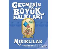 Geçmişin Büyük Halkları - Mısırlılar - Christian Hill - Redhouse Kidz Yayınları