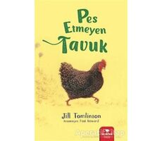 Pes Etmeyen Tavuk - Jill Tomlinson - Redhouse Kidz Yayınları