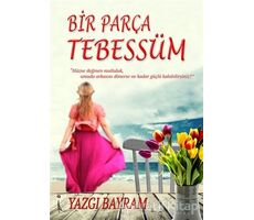 Bir Parça Tebessüm - Yazgı Bayram - İkinci Adam Yayınları