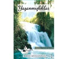 Yaşanmışlıklar - Naile Musluoğlu - İkinci Adam Yayınları