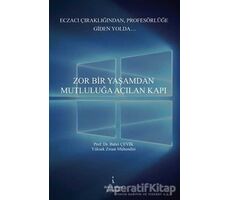 Zor Bir Yaşamdan Mutluluğa Açılan Kapı - Bahri Çevik - İkinci Adam Yayınları