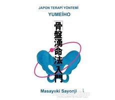 Yumeiho - Japon Terapi Yöntemi - Masayuki Sayonji - İkinci Adam Yayınları
