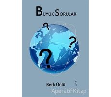 Büyük Sorular - Berk Ünlü - İkinci Adam Yayınları