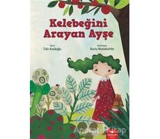 Kelebeğini Arayan Ayşe - Tülin Kozikoğlu - Redhouse Kidz Yayınları
