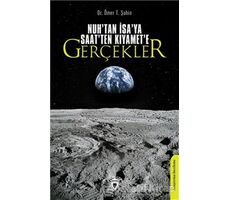 Nuhtan İsaya Saatten Kıyamete Gerçekler - Ömer T. Şahin - Dorlion Yayınları