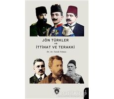 Jön Türkler Ve İttihat Ve Terakki 1860 - 1926 - Faruk Yılmaz - Dorlion Yayınları
