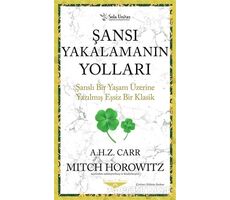 Şansı Yakalamanın Yolları - Albert H. Z. Carr - Sola Unitas