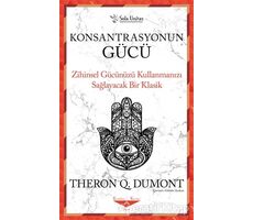Konsantrasyonun Gücü - Theron Q. Dumont - Sola Unitas