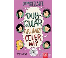 Duygular Aklımızı Çeler mi? - Çocuklar İçin Felsefe - Özge Özdemir - Redhouse Kidz Yayınları