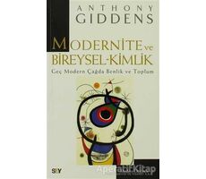 Modernite ve Bireysel-Kimlik - Anthony Giddens - Say Yayınları