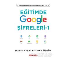 Eğitimde Google Şifreleri - 1 - Yonca Özgün - Abaküs Kitap