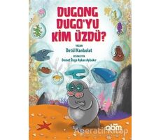 Dugong Dugo’yu Kim Üzdü? - Betül Kanbolat - Abm Yayınevi