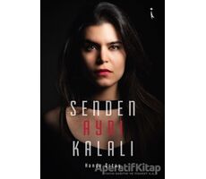 Senden Ayrı Kalalı - Hande Ortay - İkinci Adam Yayınları