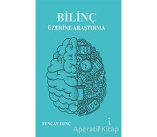 Bilinç Üzerine Araştırma - Tuncay Tunç - İkinci Adam Yayınları