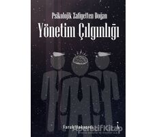 Psikolojik Zafiyetten Doğan Yönetim Çılgınlığı - Faruk Hakverdi - İkinci Adam Yayınları