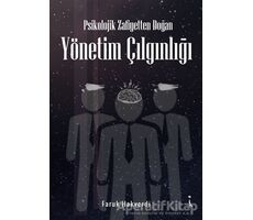 Psikolojik Zafiyetten Doğan Yönetim Çılgınlığı - Faruk Hakverdi - İkinci Adam Yayınları