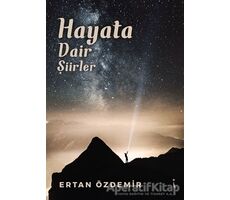 Hayata Dair Şiirler - Ertan Özdemir - İkinci Adam Yayınları