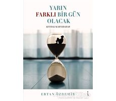 Yarın Farklı Bir Gün Olacak - Ertan Özdemir - İkinci Adam Yayınları