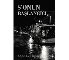 Sonun Başlangıcı - Sebahattin Şayok - İkinci Adam Yayınları