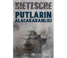 Putların Alacakaranlığı - Friedrich Wilhelm Nietzsche - Nilüfer Yayınları