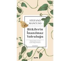 Bitkilerin İnanılmaz Yolculuğu - Stefano Mancuso - Alfa Yayınları