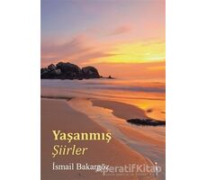 Yaşanmış Şiirler - İsmail Bakargöz - İkinci Adam Yayınları