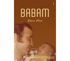 Babam - Güneş Okan - İkinci Adam Yayınları