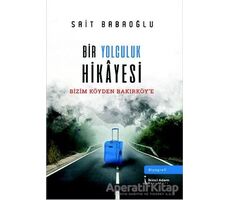 Bir Yolculuk Hikayesi - Sait Babaoğlu - İkinci Adam Yayınları