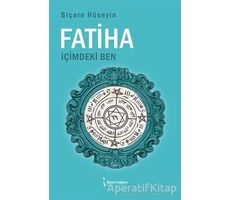 Fatiha İçimdeki Ben - Biçare Hüseyin - İkinci Adam Yayınları