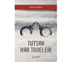 Tutsak Kar Taneleri - Sezai Çürüksu - İkinci Adam Yayınları