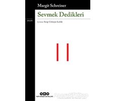 Sevmek Dedikleri - Margit Schreiner - Yapı Kredi Yayınları