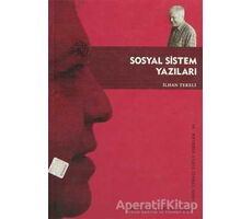 Sosyal Sistem Yazıları - İlhan Tekeli - Tarih Vakfı Yurt Yayınları